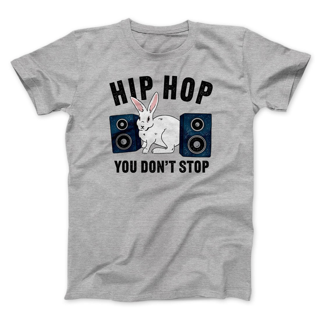 Hip Hop You Don't Stop Unisex T-Shirt - Classic Crew Neck Cotton Tee