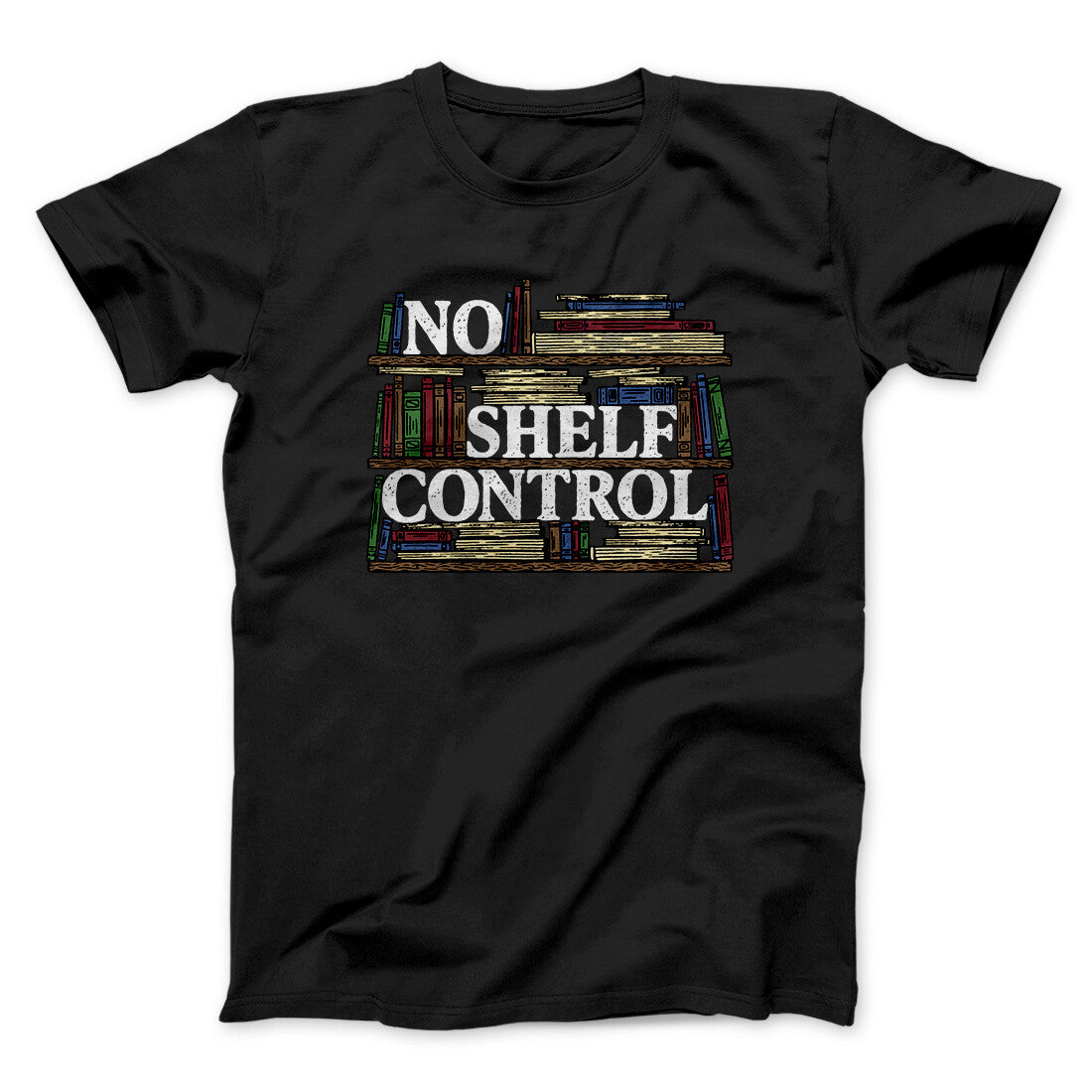 No Shelf Control Funny Unisex T-Shirt 100% Cotton Heather Blend Baby Rib Collar