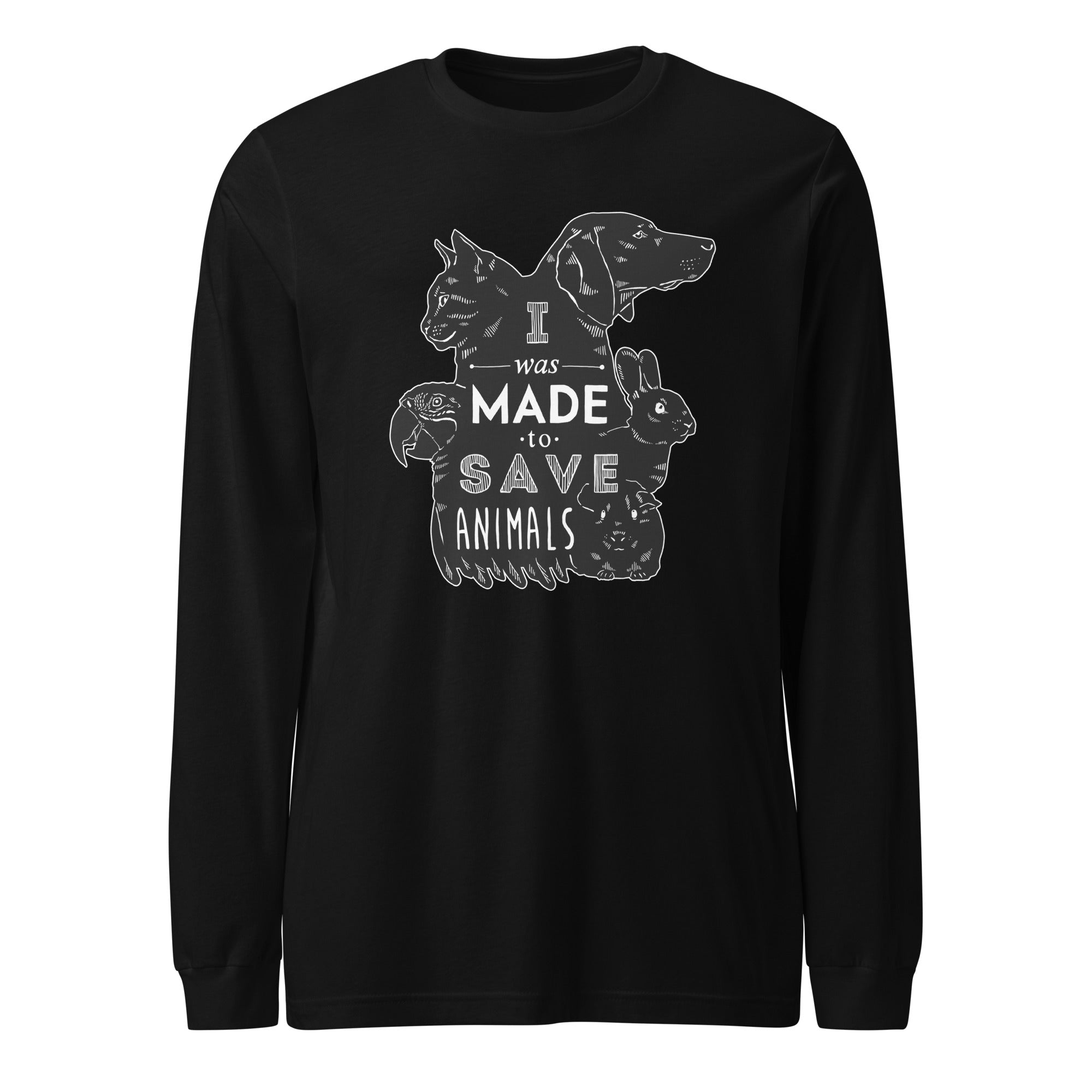I was made to save animals Unisex Long Sleeve Tee